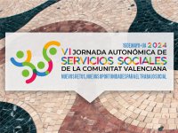 VI Jornada Autonómica de Servicios Sociales de la Comunidad Valenciana. &ldquo;NUEVOS RETOS, NUEVAS OPORTUNIDADES PARA EL TRABAJO SOCIAL&rdquo;