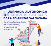 Abierta la INSCRIPCIÓN para la III Jornada Autonómica de Servicios Sociales de la Comunidad Valenciana. &ldquo;El/la Trabajador/a Social en Servicios Sociales, profesional de referencia&rdquo;