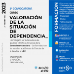 CURS DE VALORACIÓ DE LA SITUACIÓ DE DEPENDÈNCIA (HOMOLOGAT PER LA GENERALITAT VALENCIANA) 2n convocatòria 2023